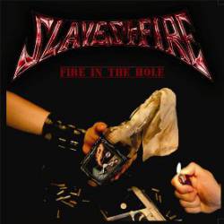 Slaves Of Fire : Fire in the Hole